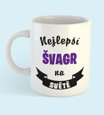 hrnek - nejlepší švagr na světě