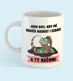 hrnek - Jsou dny, kdy mě dokáže nasrat i vzduch (chameleon)