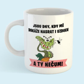 hrnek - Jsou dny, kdy mě dokáže nasrat i vzduch (masožravka)